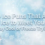 80 Ice Puns That Are Ice to Meet You (Stay Cool or Freeze Trying) 1778240127