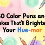 80 Color Puns and Jokes That’ll Brighten Your Hue-mor color puns and jokes