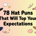 78 Hat Puns That Will Top Your Expectations hat puns 2