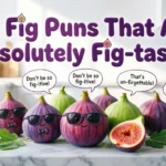 80 Fig Puns That Are Absolutely Fig-tastic fig puns