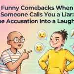 80 River Puns That Go With the Flow of Love and Laughs funny comebacks when someone calls you a liar