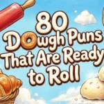 80 Dough Puns That Are Ready to Roll dough puns 2