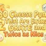 80 Cheese Puns 2 That Are Extra Grate and Twice as Nice cheese puns 2