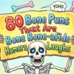 80 Bone Puns That Are Bone-afide Humerus Laughs bone puns