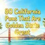 80 California Puns That Are Golden State Great california puns